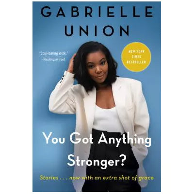 You Got Anything Stronger?