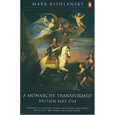 Monarchy Transformed Britain 1603-1714