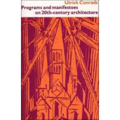 Programs &amp; Manifestoes of 20th Century Architecture