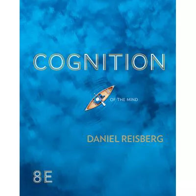 Cognition: Exploring the Science of the Mind (loose leaf w/e-book, Zaps &amp; InQuizitive)