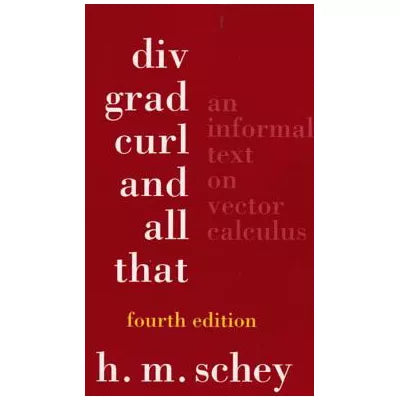 Div Grad Curl &amp; All That ... Vector Calculus