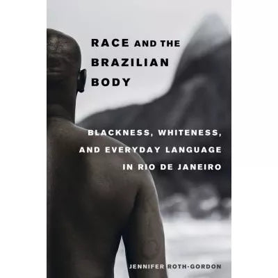 Race &amp; the Brazilian Body
