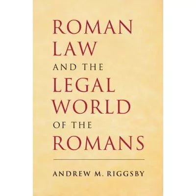Roman Law &amp; the Legal World of the Romans