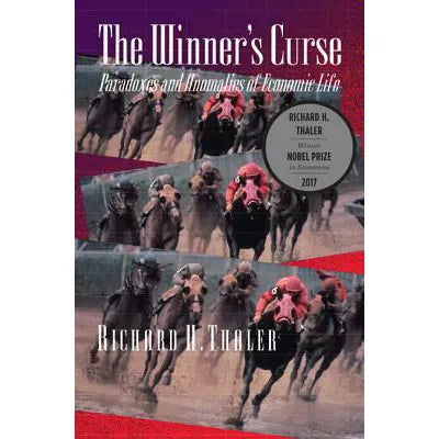 Winner's Curse:Paradoxes &amp; Anomalies of Economic Life