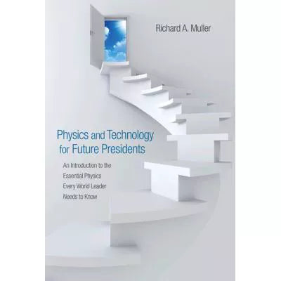 Physics &amp; Technology for Future Presidents
