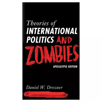 Theories of International Politics &amp; Zombies