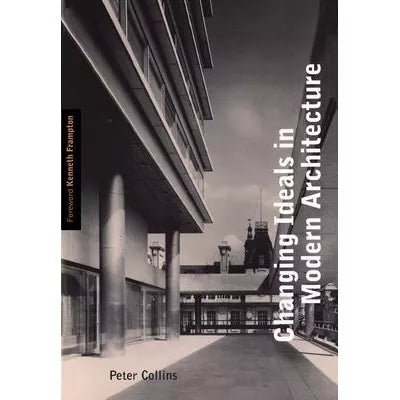 Changing Ideals in Modern Architecture