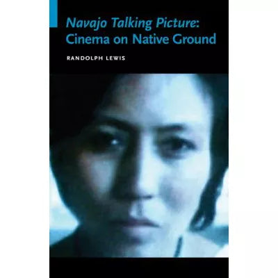 Navajo Talking Picture: Cinema on Native Ground
