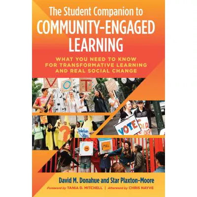 The Student Companion to Community-Engaged Learning : What You Need to Know for Transformative Learning and Real Social Change