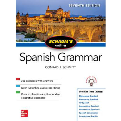 Schaum's Outline of Spanish Grammar, Seventh Edition