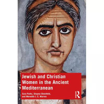 Jewish and Christian Women in the Ancient Mediterranean