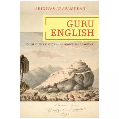 Guru English: South Asian Religion in a Cosmopolitan Language