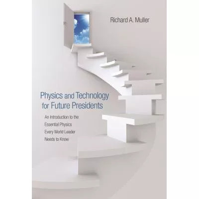 Physics and Technology for Future Presidents