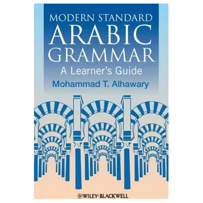 Modern Standard Arabic Grammar : A Learner's Guide