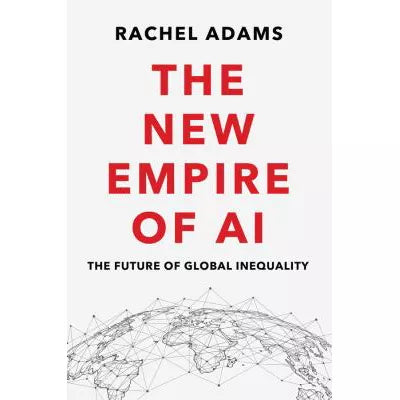 New Empire of AI: The Future of Global Inequality (POD 08/25)