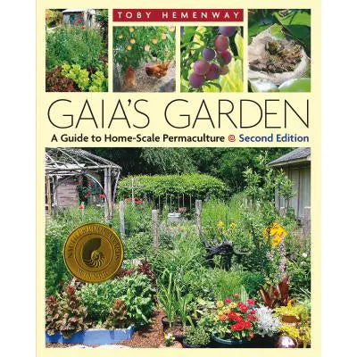 Gaia's Garden : A Guide to Home-Scale Permaculture, 2nd Edition