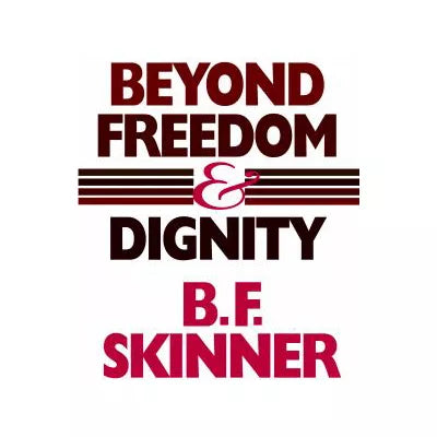 Beyond Freedom and Dignity