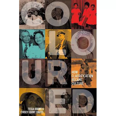 COLOURED - How Classification Became Culture